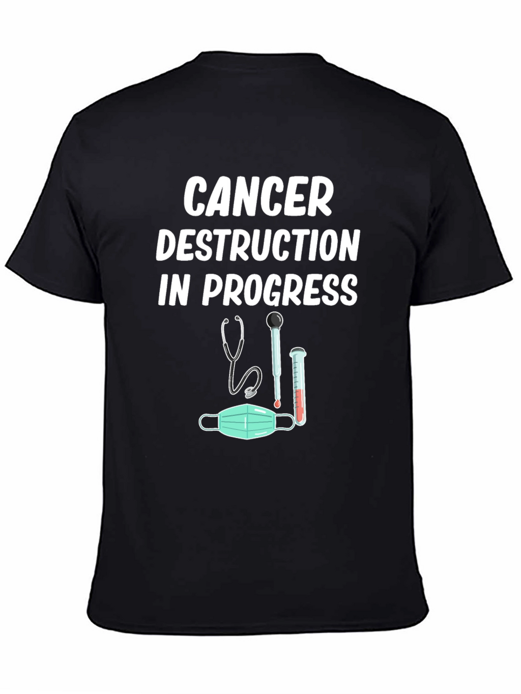 Cancer Destruction in Progress Graphic Tee