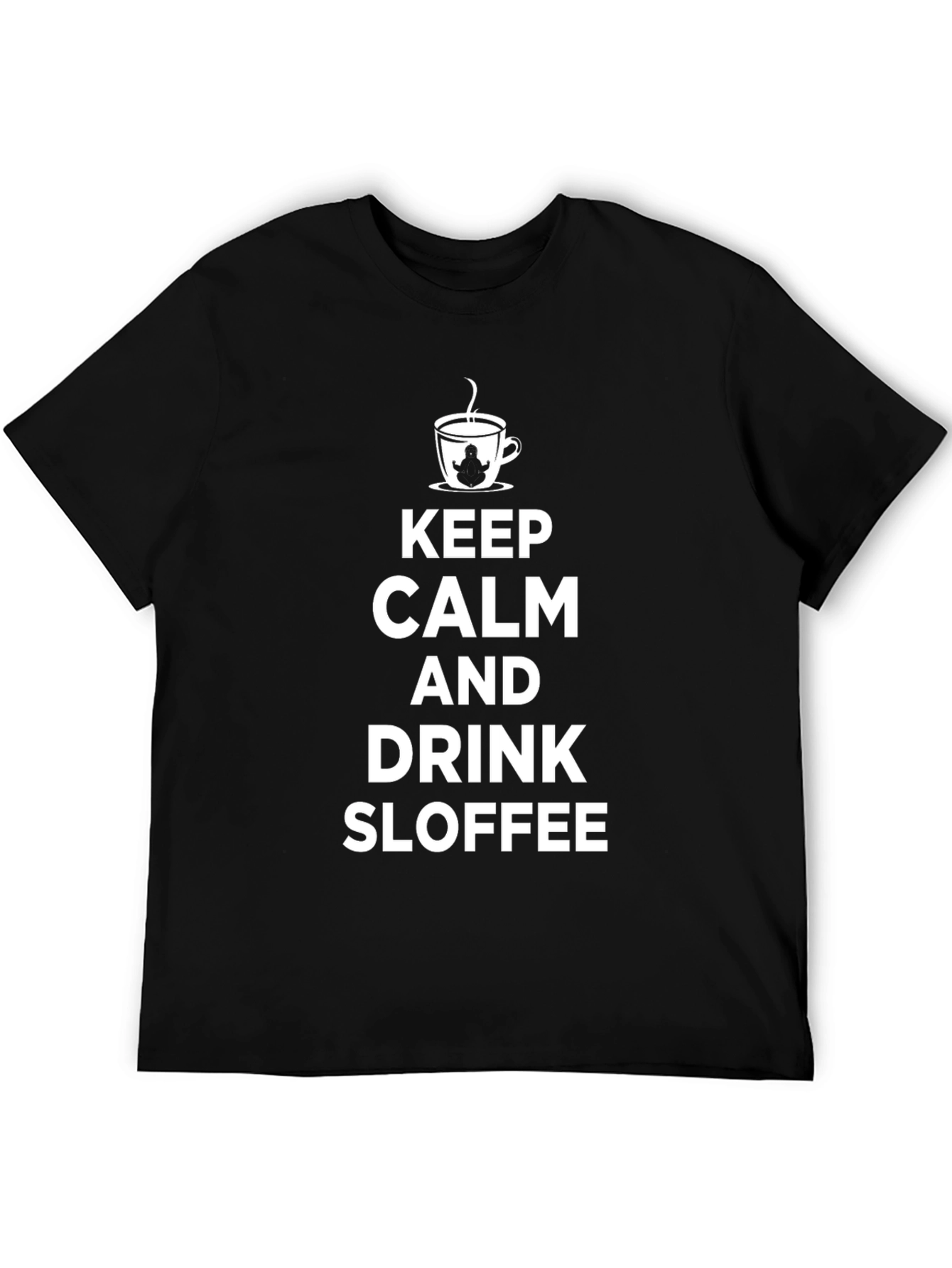 Keep Calm and Drink Sloffee Black T-Shirt