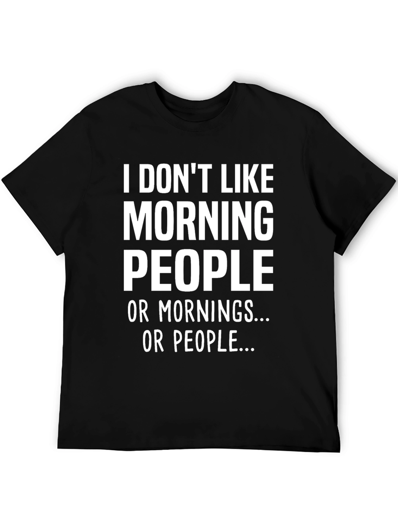 Funny I Dont Like Morning People Graphic Tee