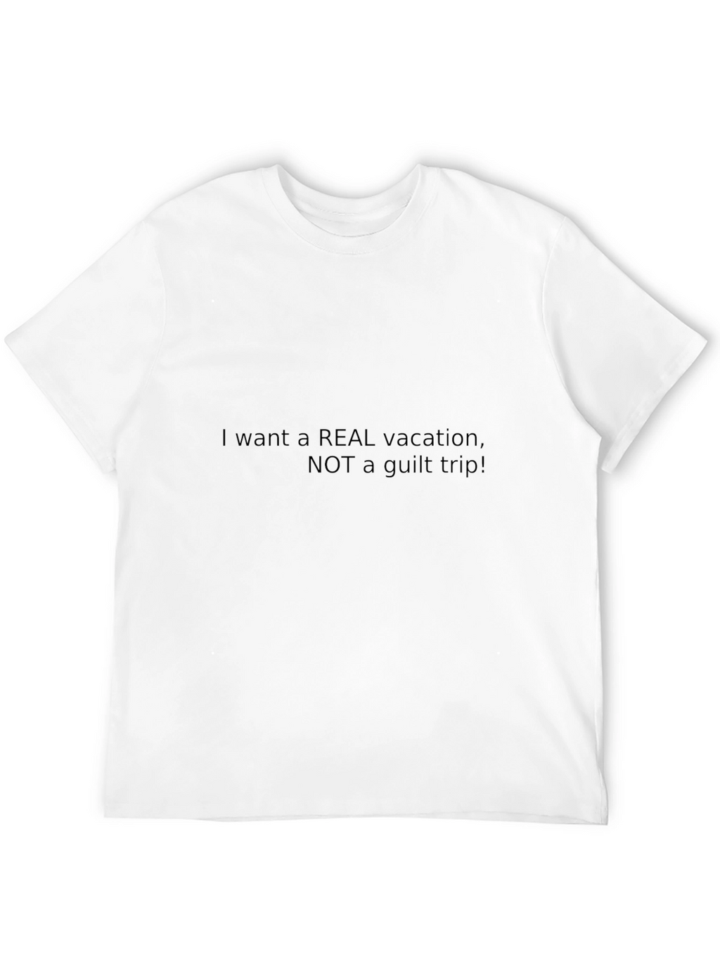Vacation Mode T-Shirt - Real Vacation No Guilt!