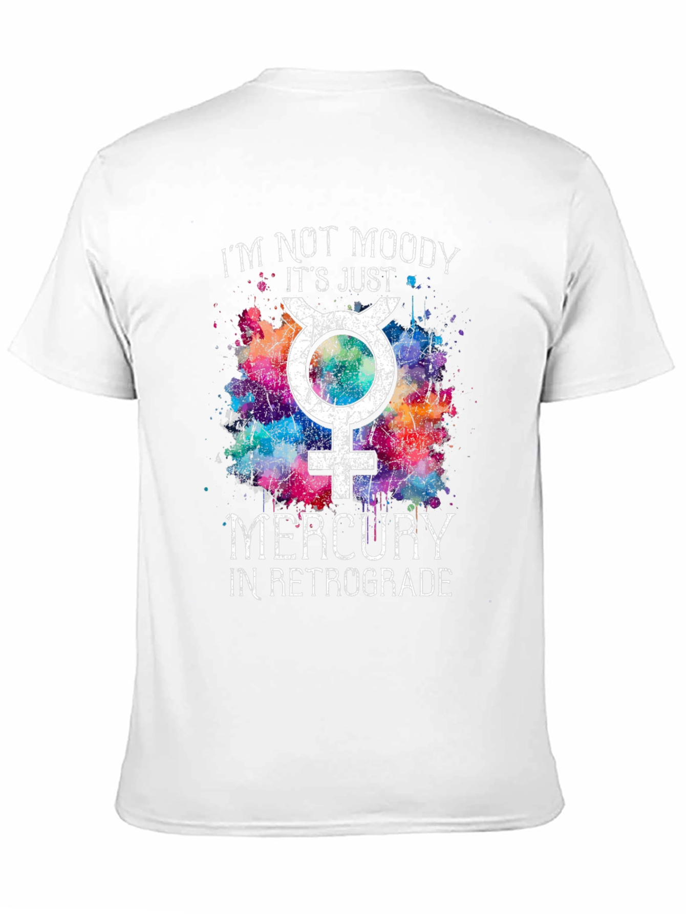Im Not Moody Mercury Retrograde T-Shirt