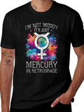 Im Not Moody Mercury Retrograde T-Shirt