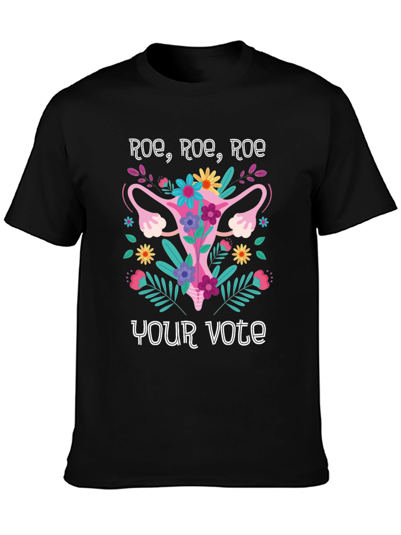 Roe Roe Roe Your Vote T-Shirt