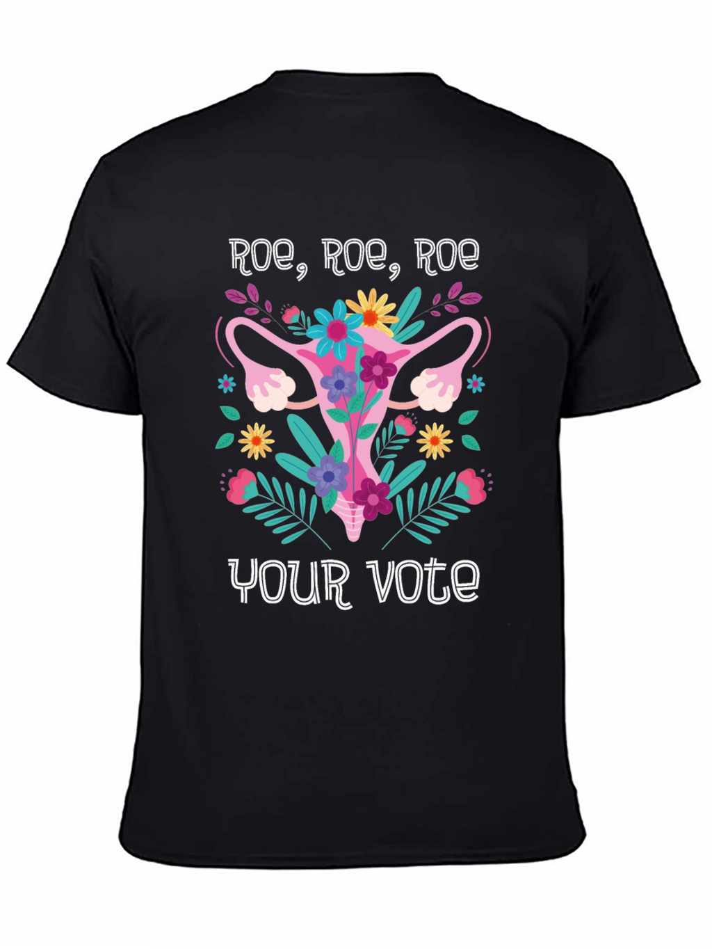 Roe Roe Roe Your Vote T-Shirt