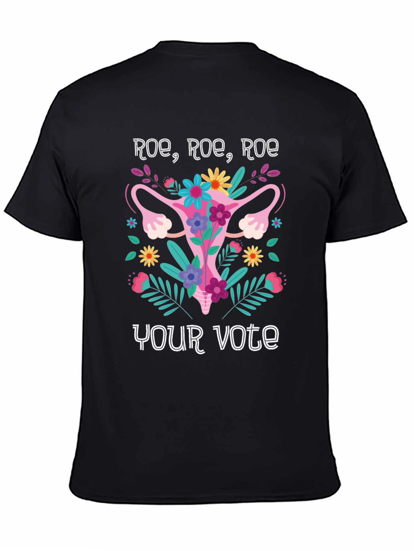 Roe Roe Roe Your Vote T-Shirt