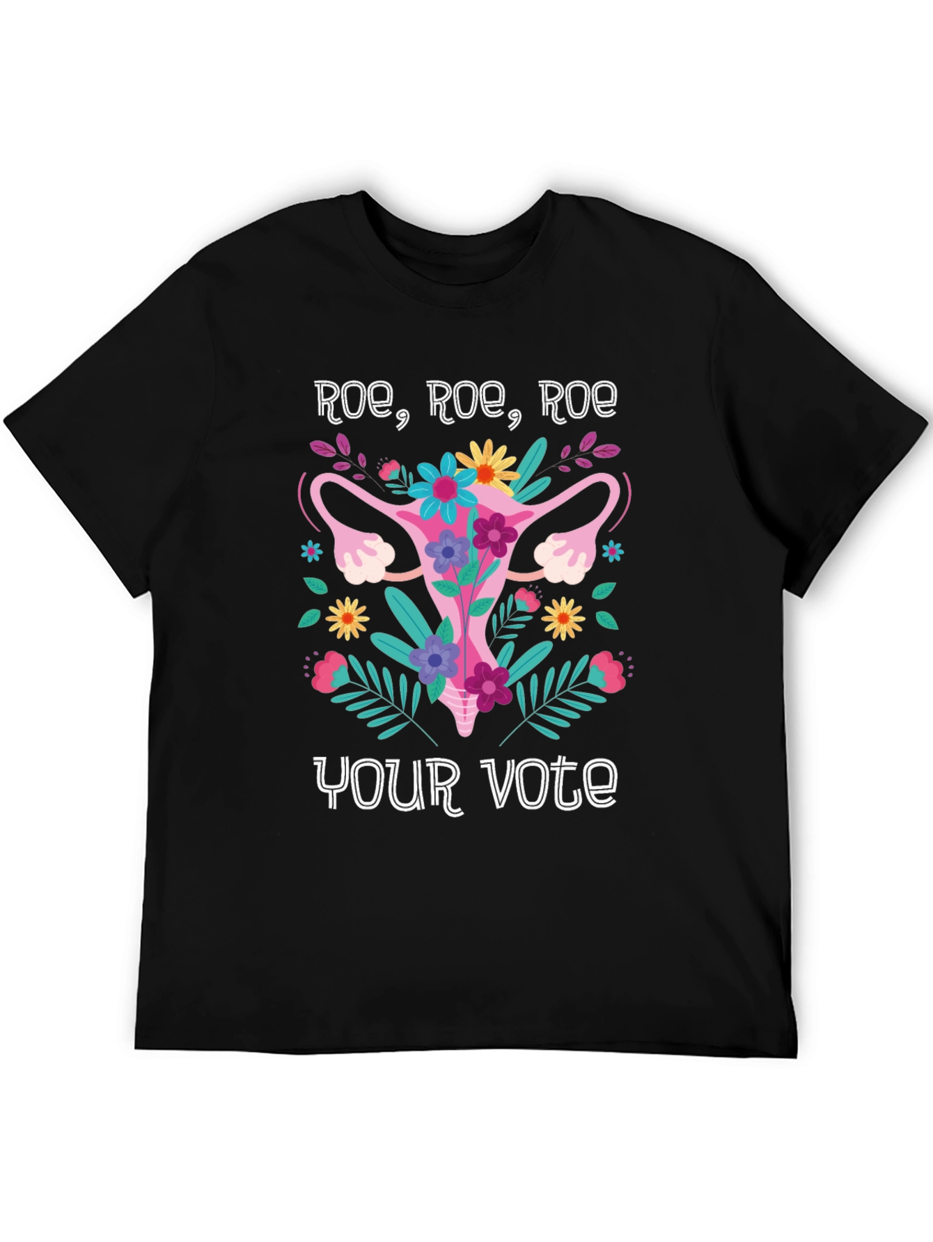 Roe Roe Roe Your Vote T-Shirt