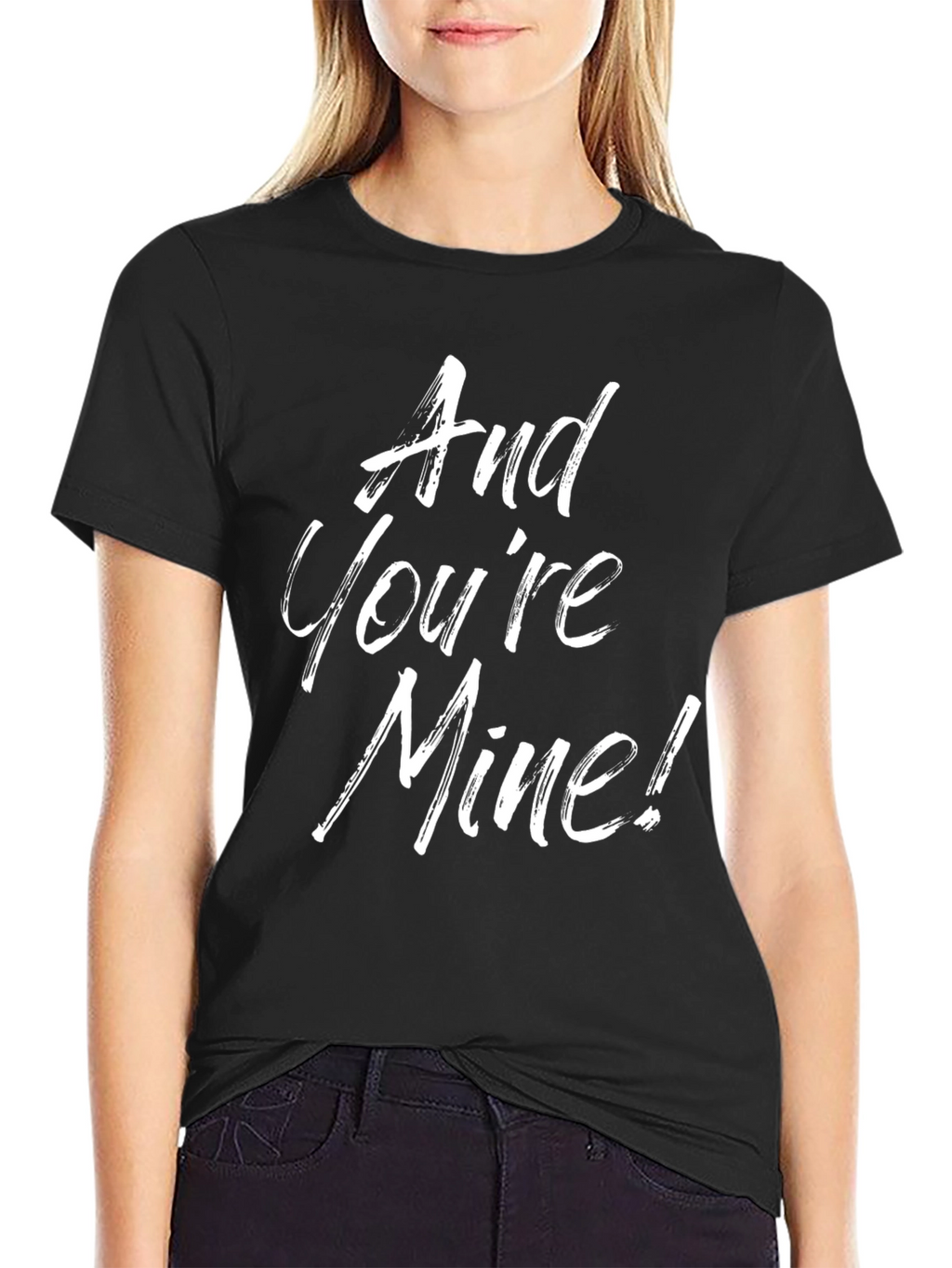 And Youre Mine! Graphic Tee - Black