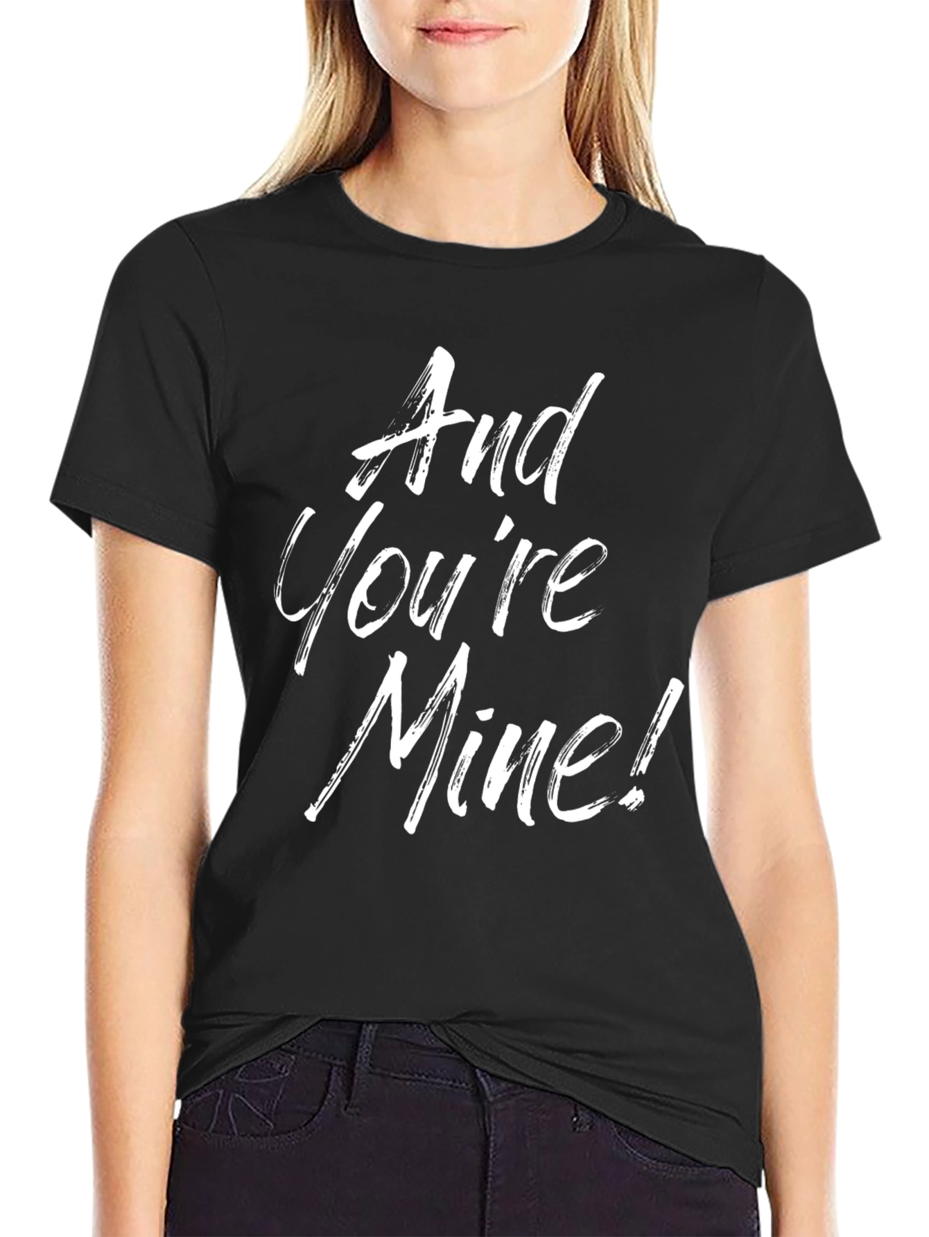 And Youre Mine! Graphic Tee - Black