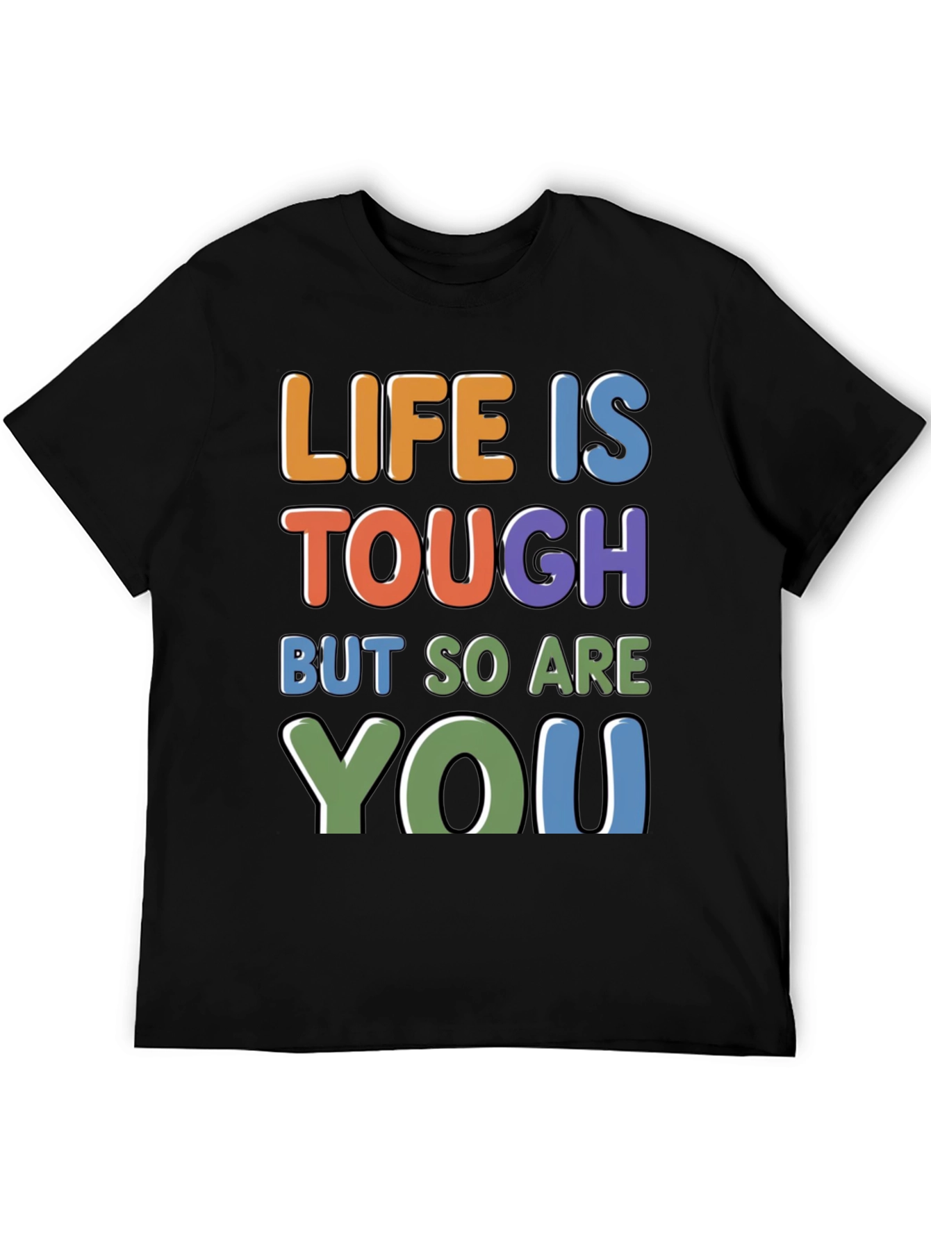 Life Is Tough - Motivational Graphic T-Shirt
