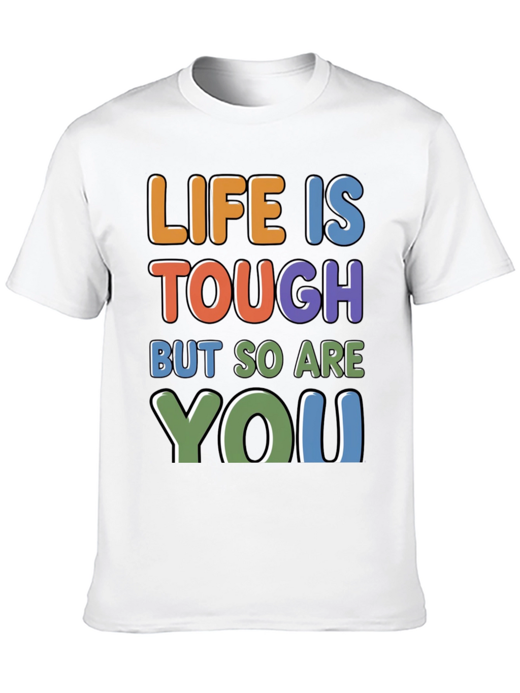 Life Is Tough - Motivational Graphic T-Shirt