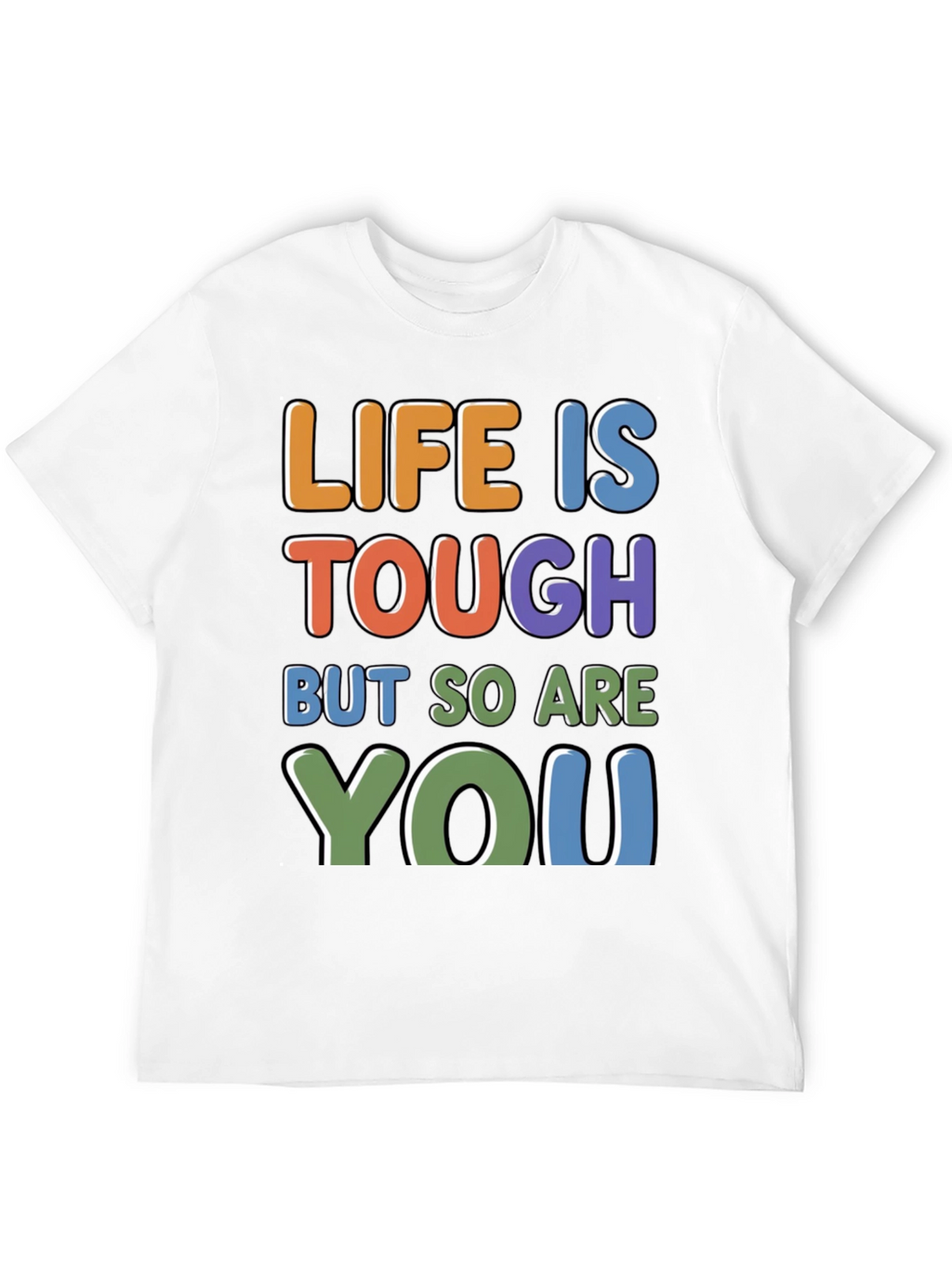 Life Is Tough - Motivational Graphic T-Shirt
