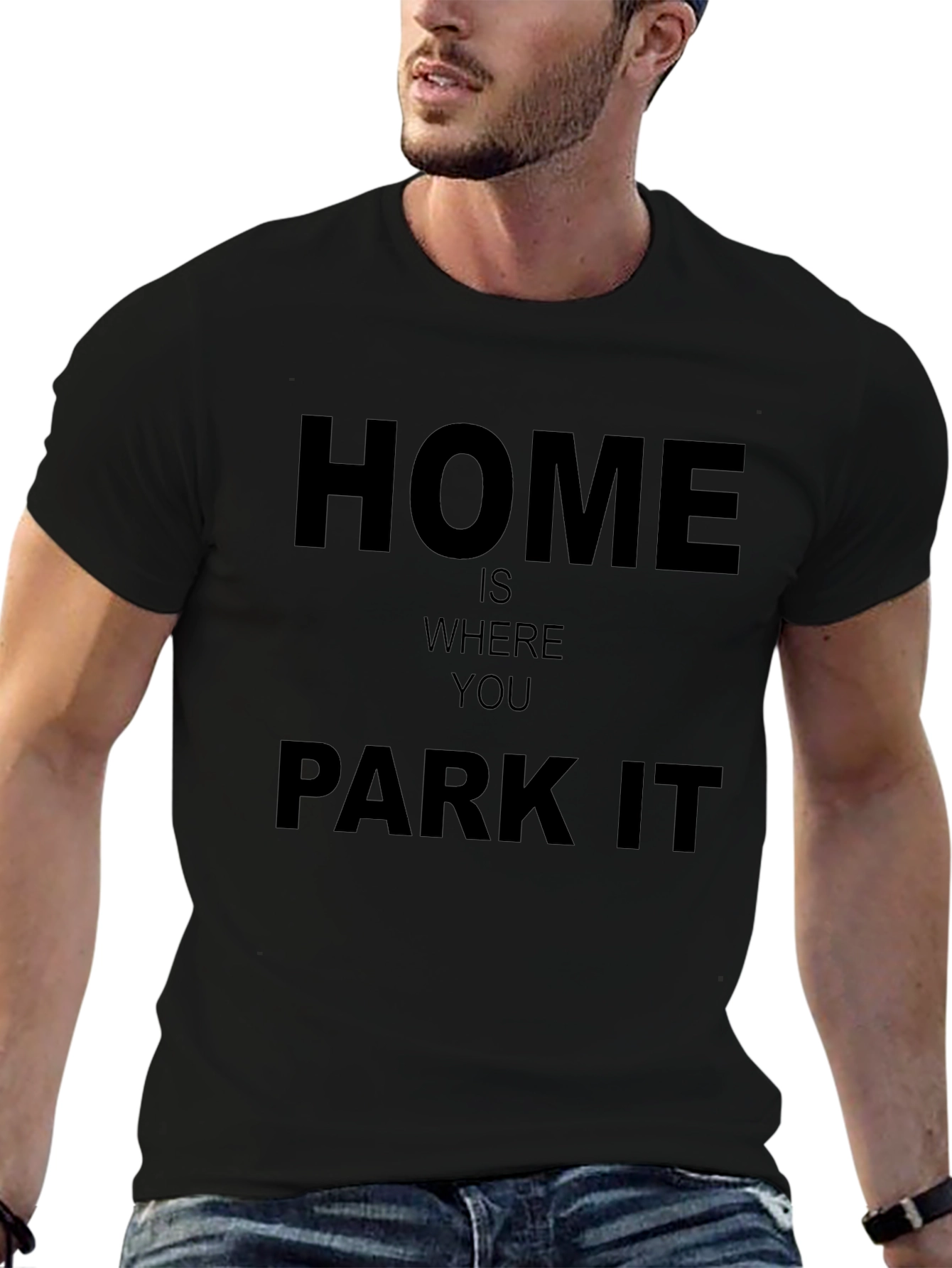 Home Is Where You Park It - Graphic T-Shirt