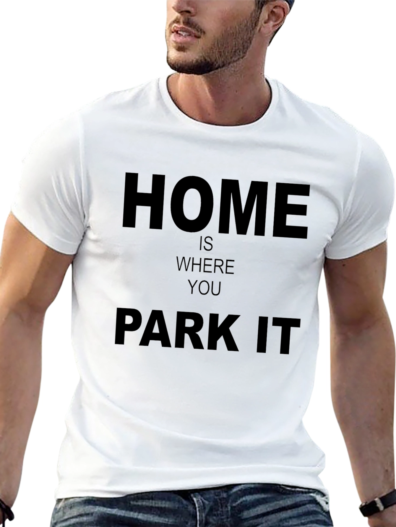 Home Is Where You Park It - Graphic T-Shirt