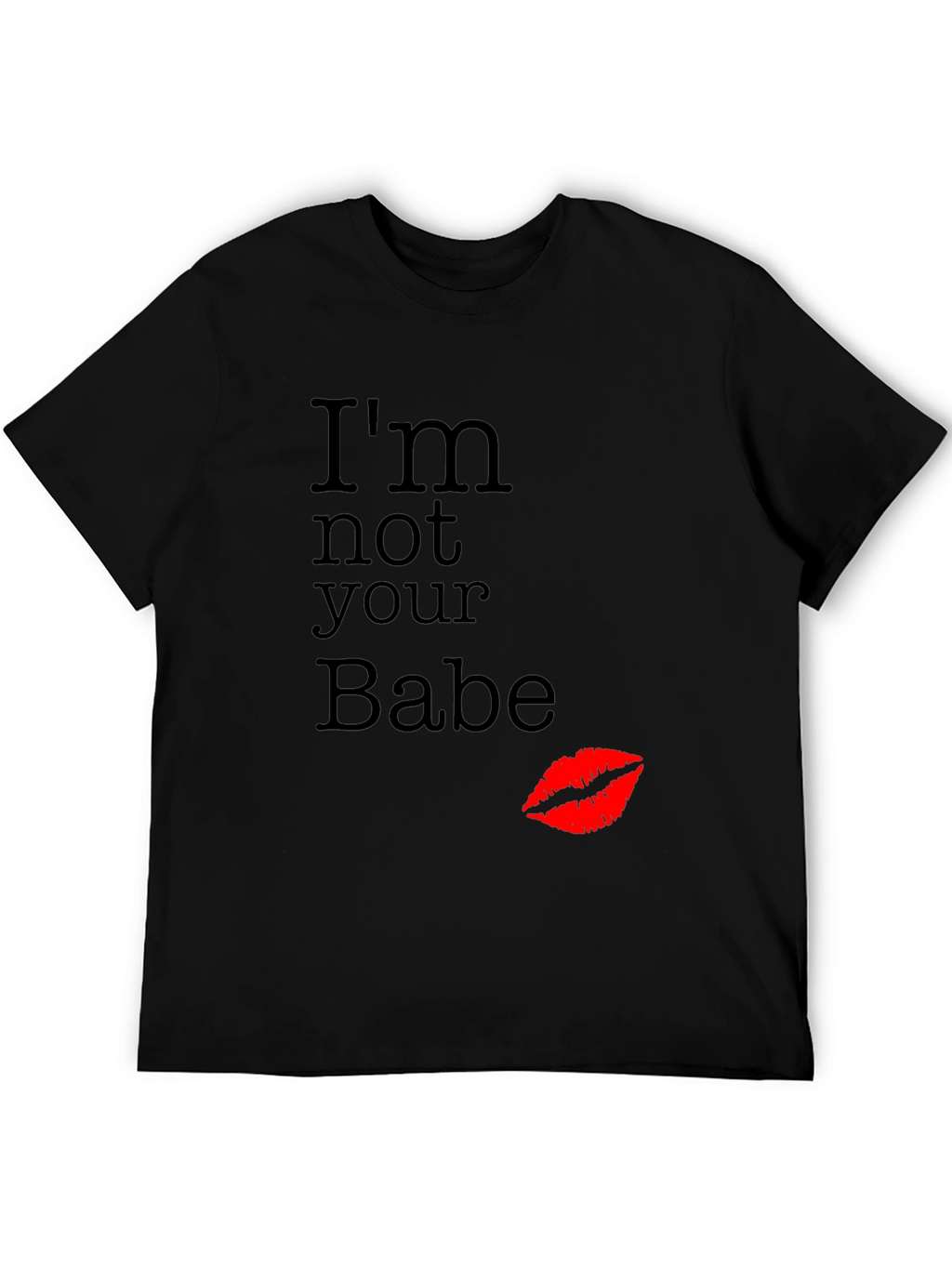 Im Not Your Babe Graphic T-Shirt