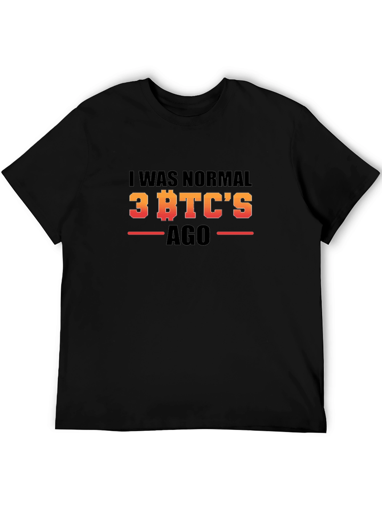 Bitcoin Crypto Tee - I Was Normal 3 BTCs Ago