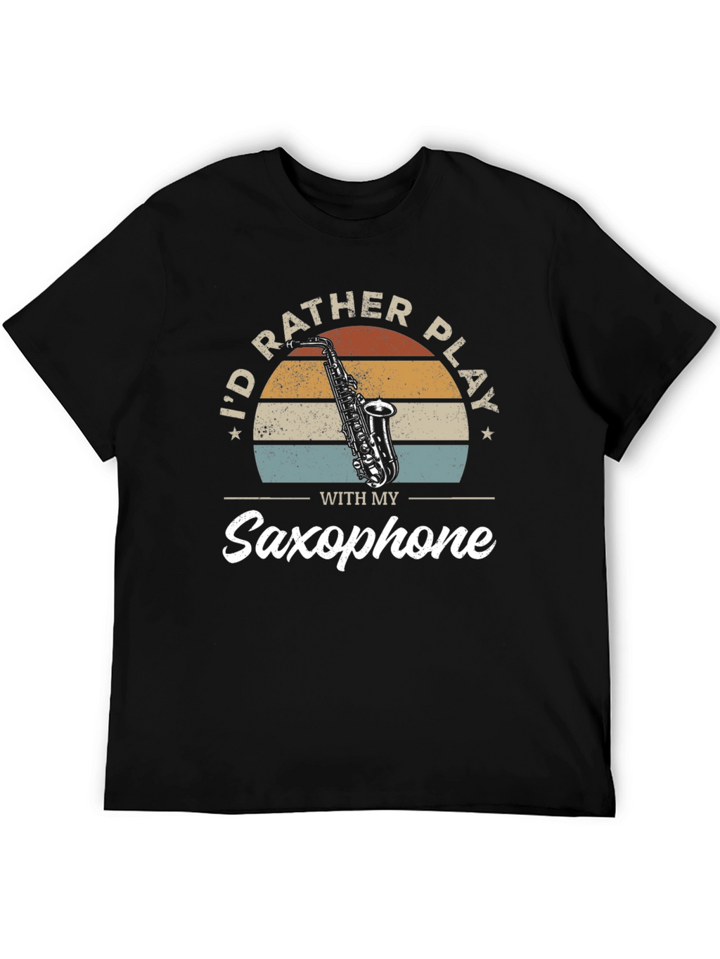 Saxophone Player T-Shirt - Id Rather Play