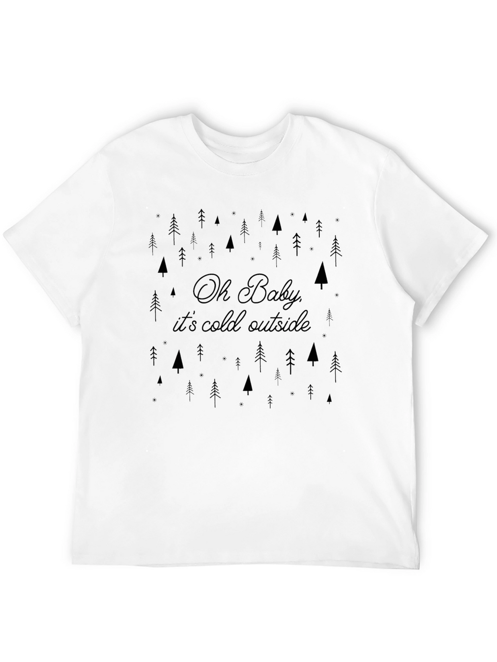 Oh Baby Its Cold Outside Graphic Tee