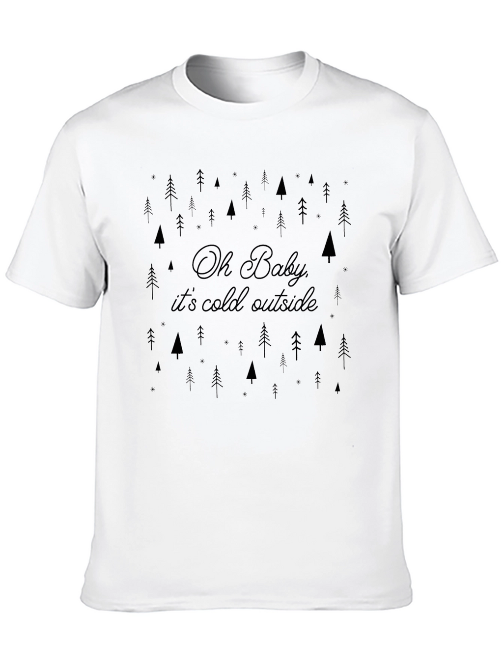 Oh Baby Its Cold Outside Graphic Tee