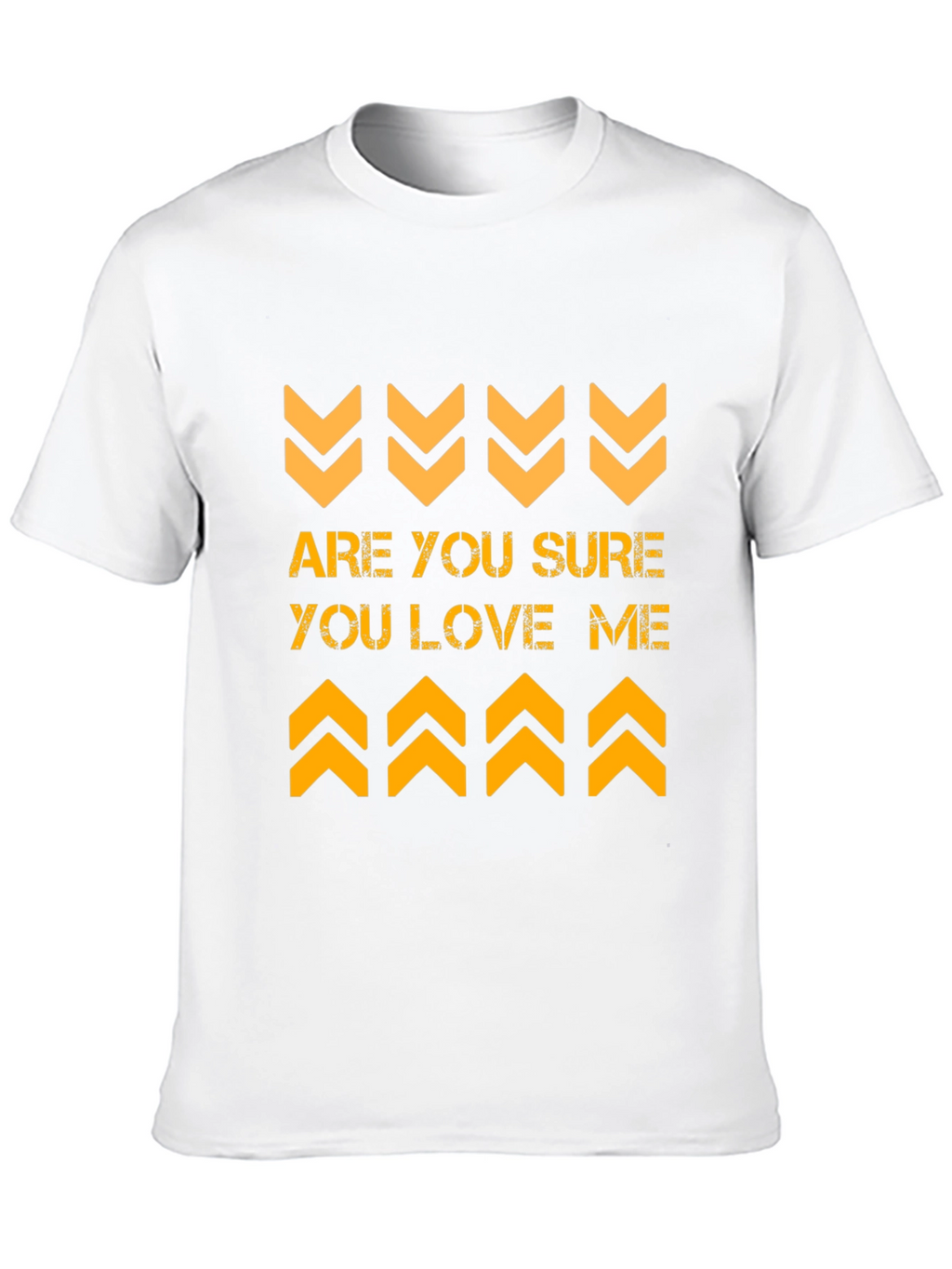 Are You Sure You Love Me Graphic Tee