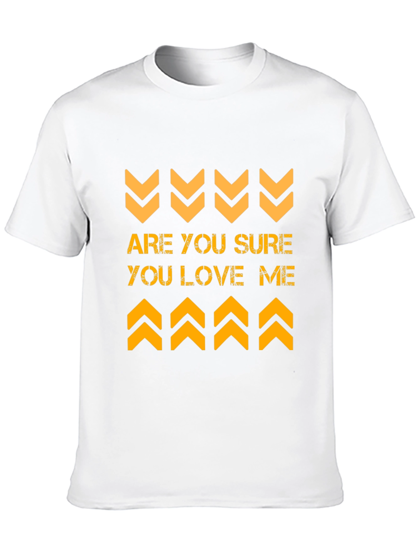 Are You Sure You Love Me Graphic Tee