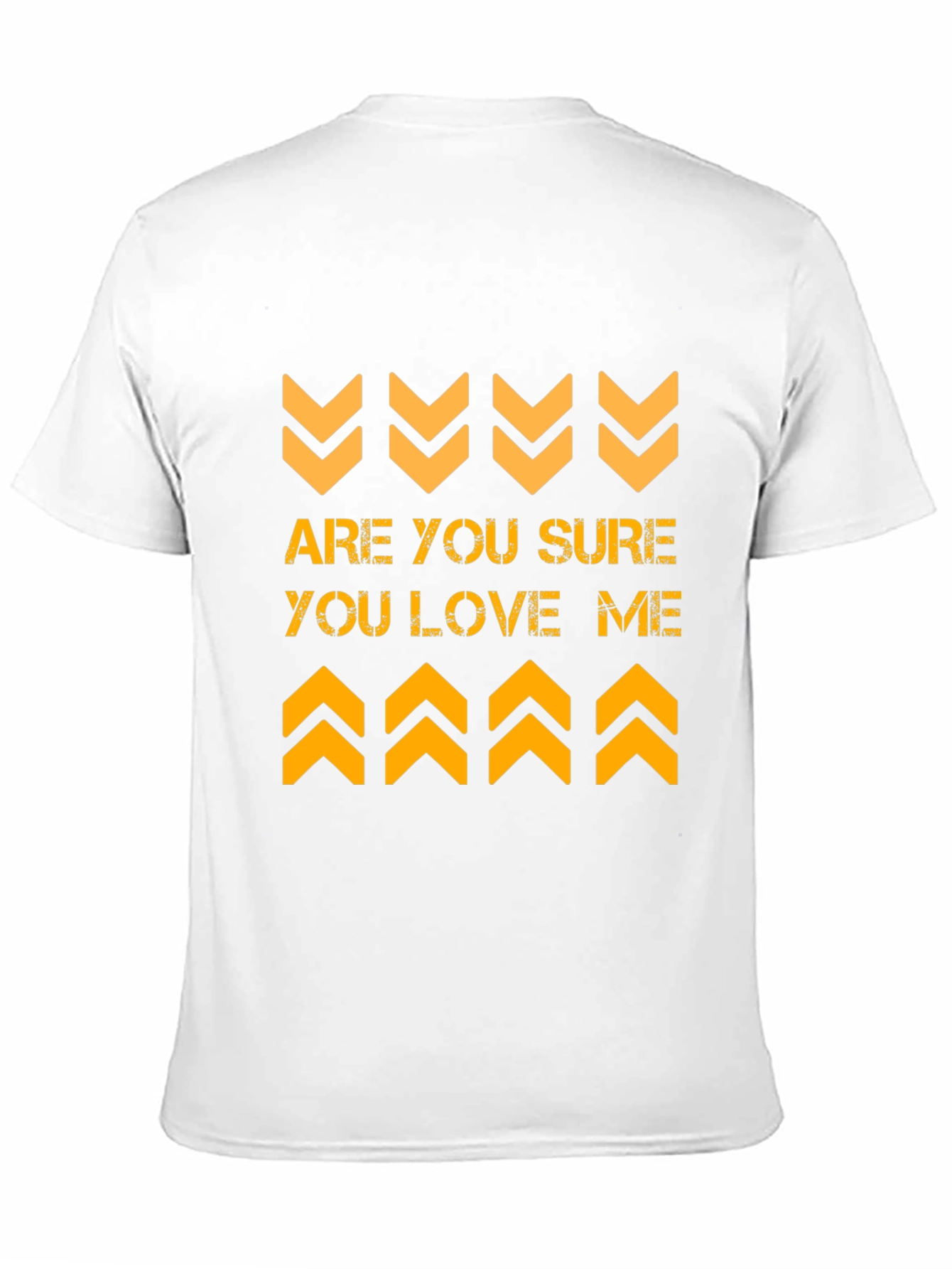 Are You Sure You Love Me Graphic Tee