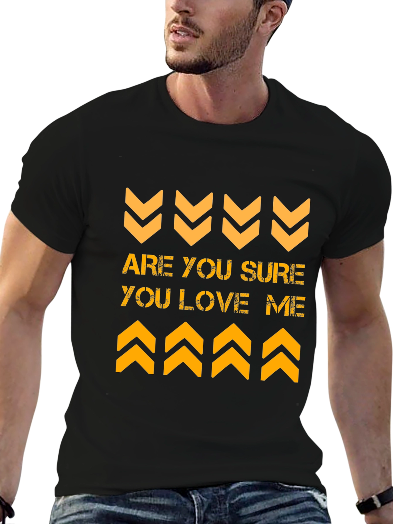 Are You Sure You Love Me Graphic Tee