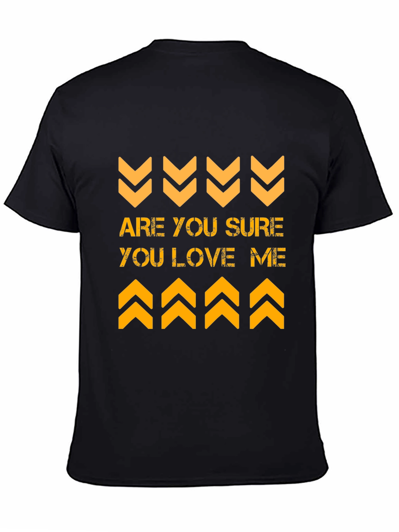 Are You Sure You Love Me Graphic Tee