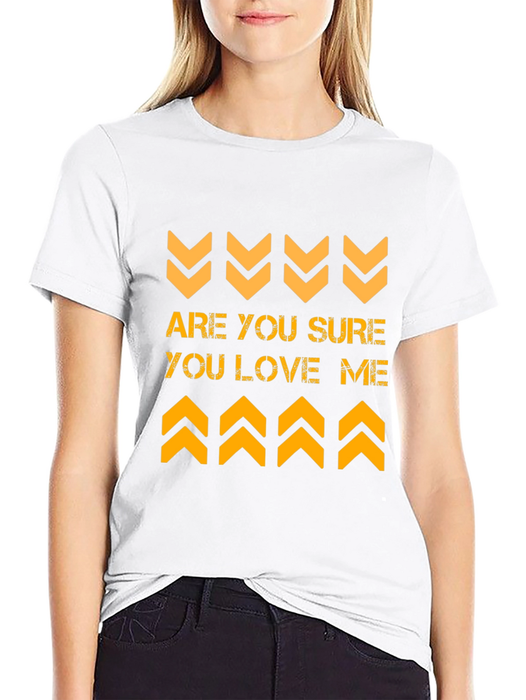 Are You Sure You Love Me Graphic Tee