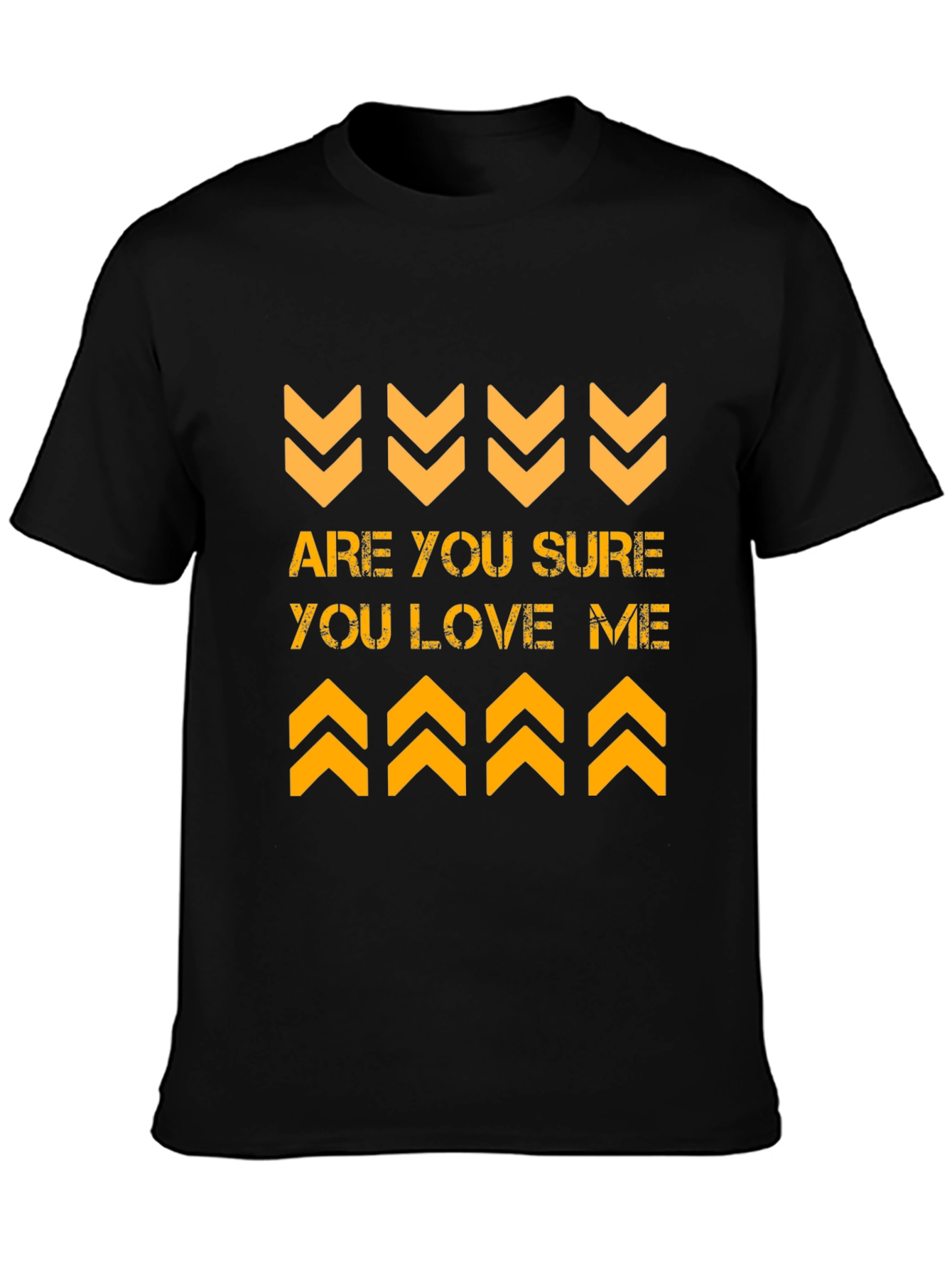 Are You Sure You Love Me Graphic Tee