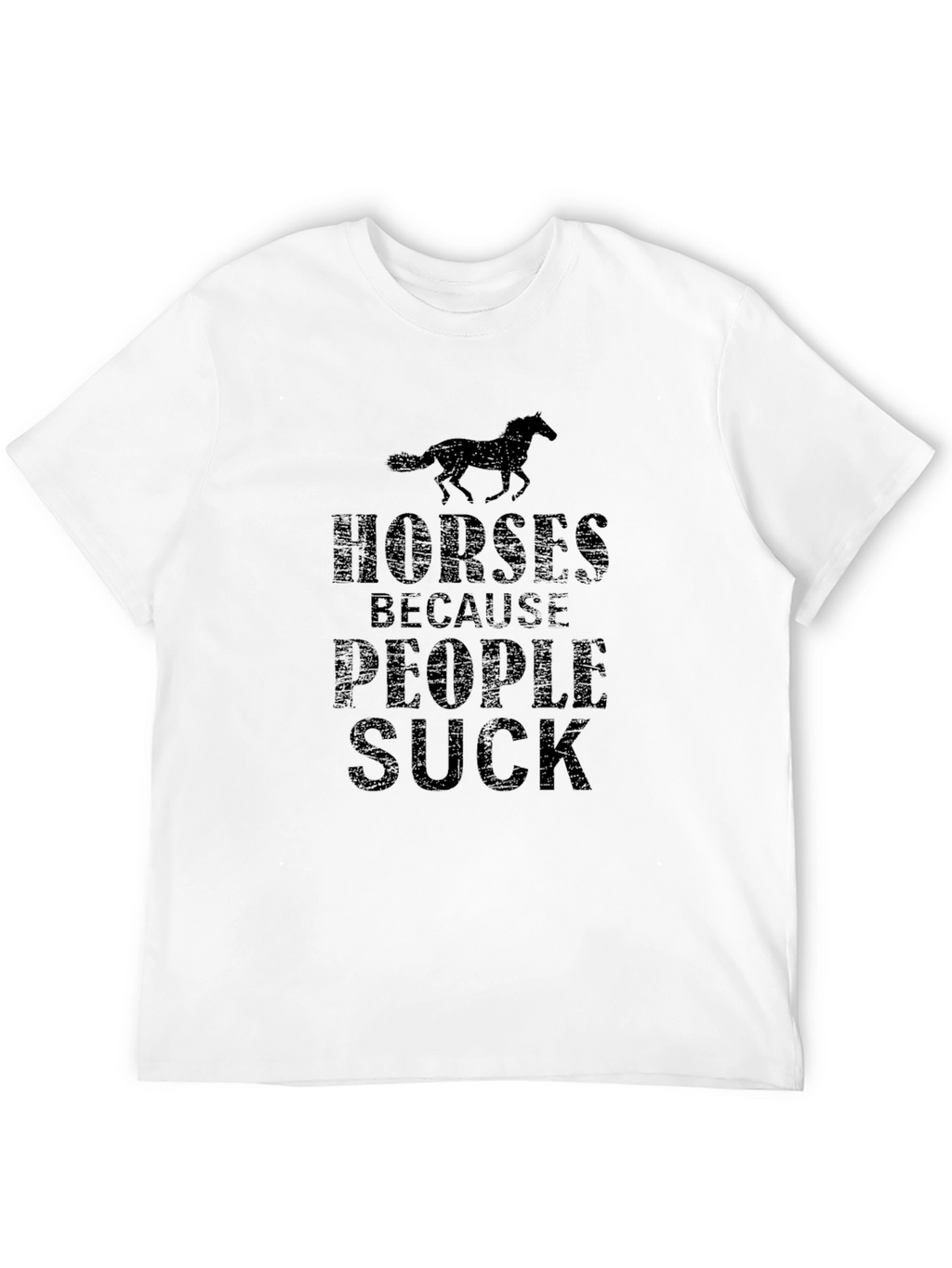Horses Because People Suck Black T-Shirt