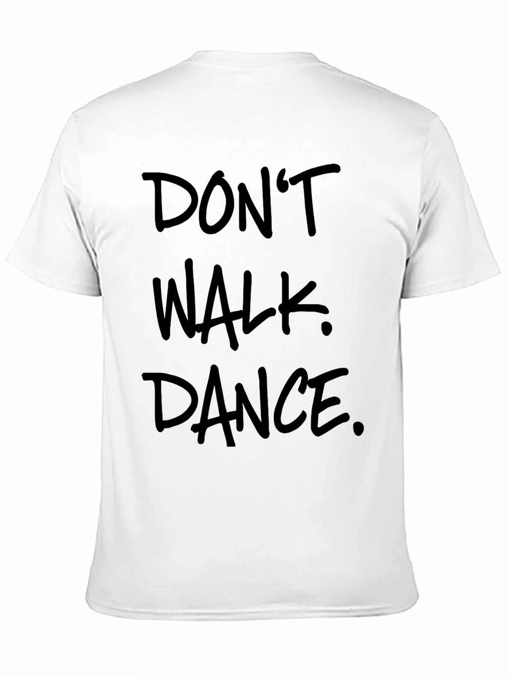 Dont Walk Dance Graphic Tee