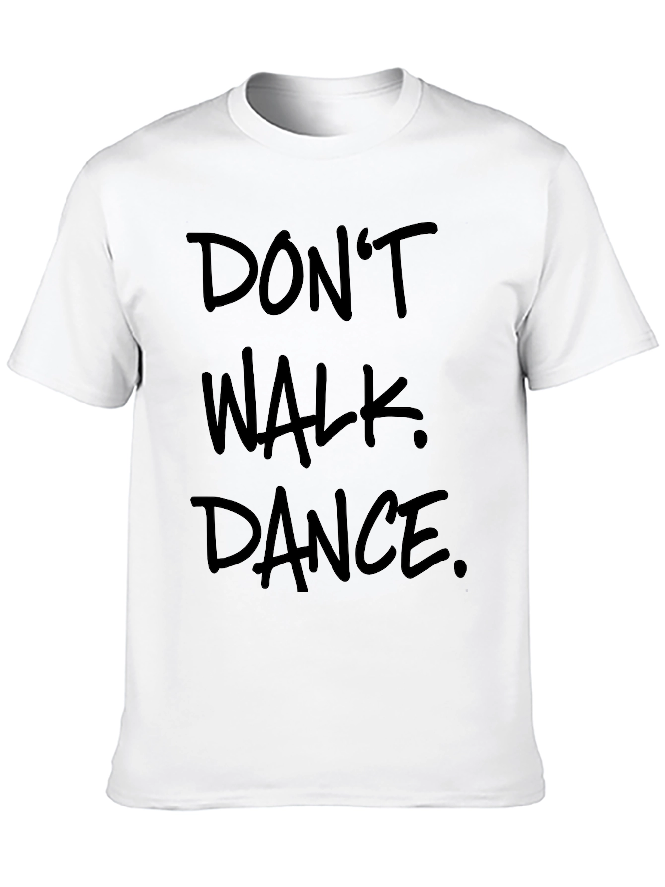 Dont Walk Dance Graphic Tee