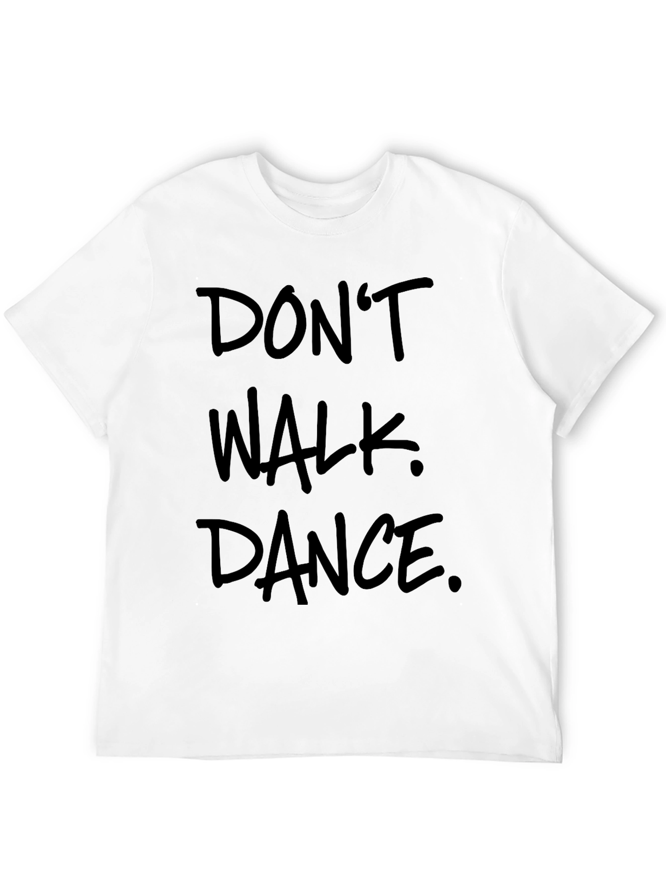 Dont Walk Dance Graphic Tee