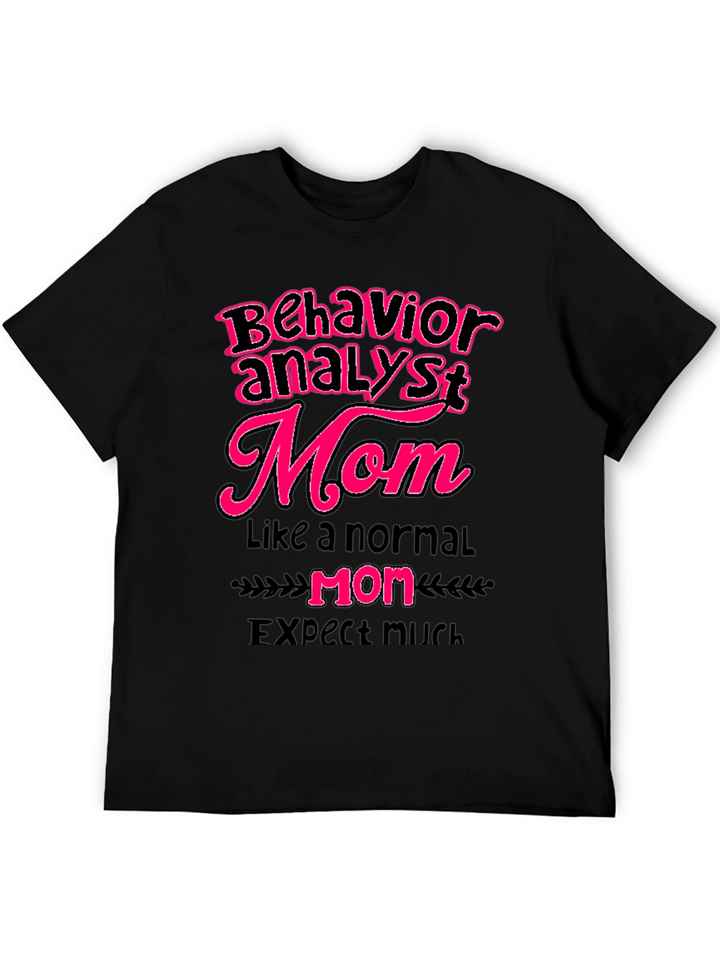 Behavior Analyst Mom Graphic T-Shirt
