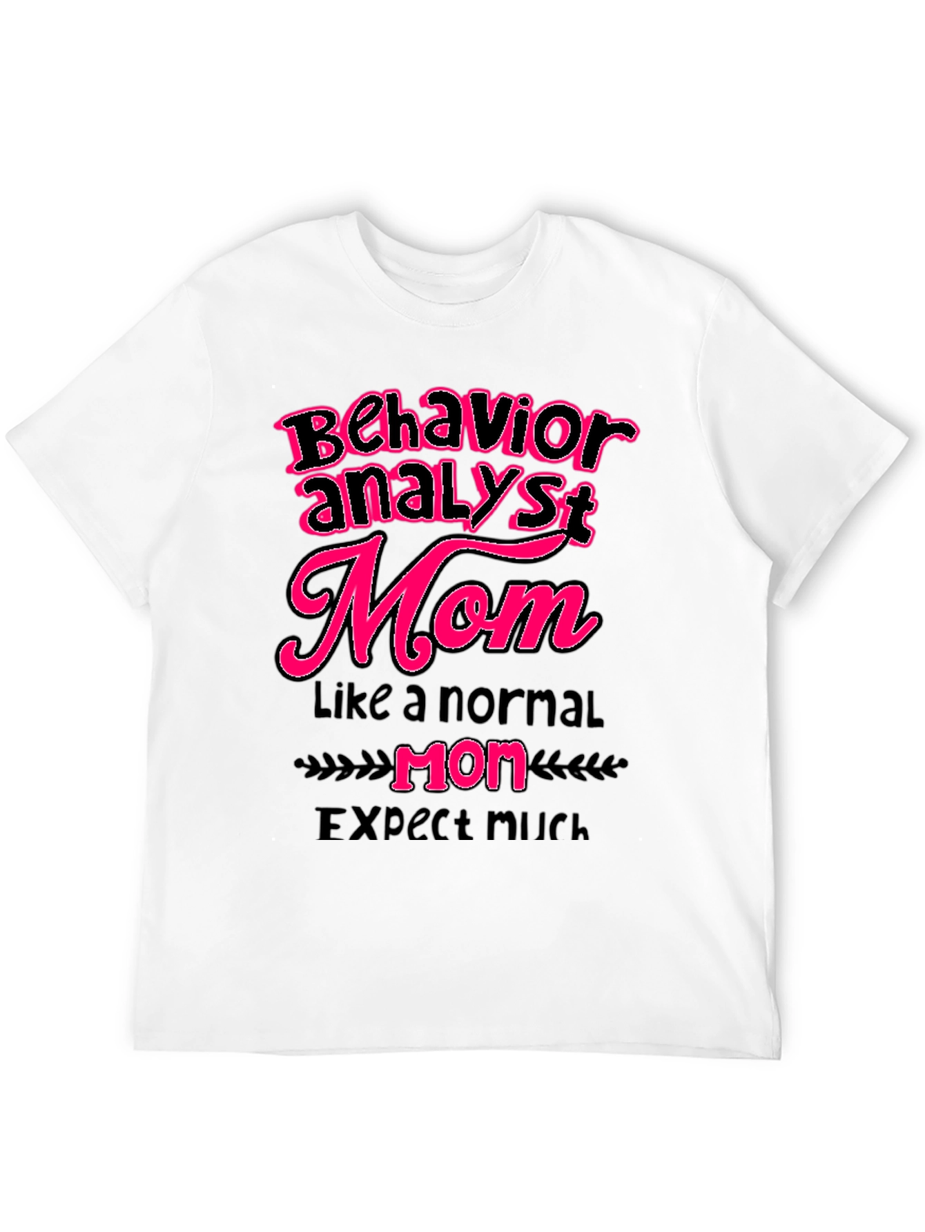 Behavior Analyst Mom Graphic T-Shirt