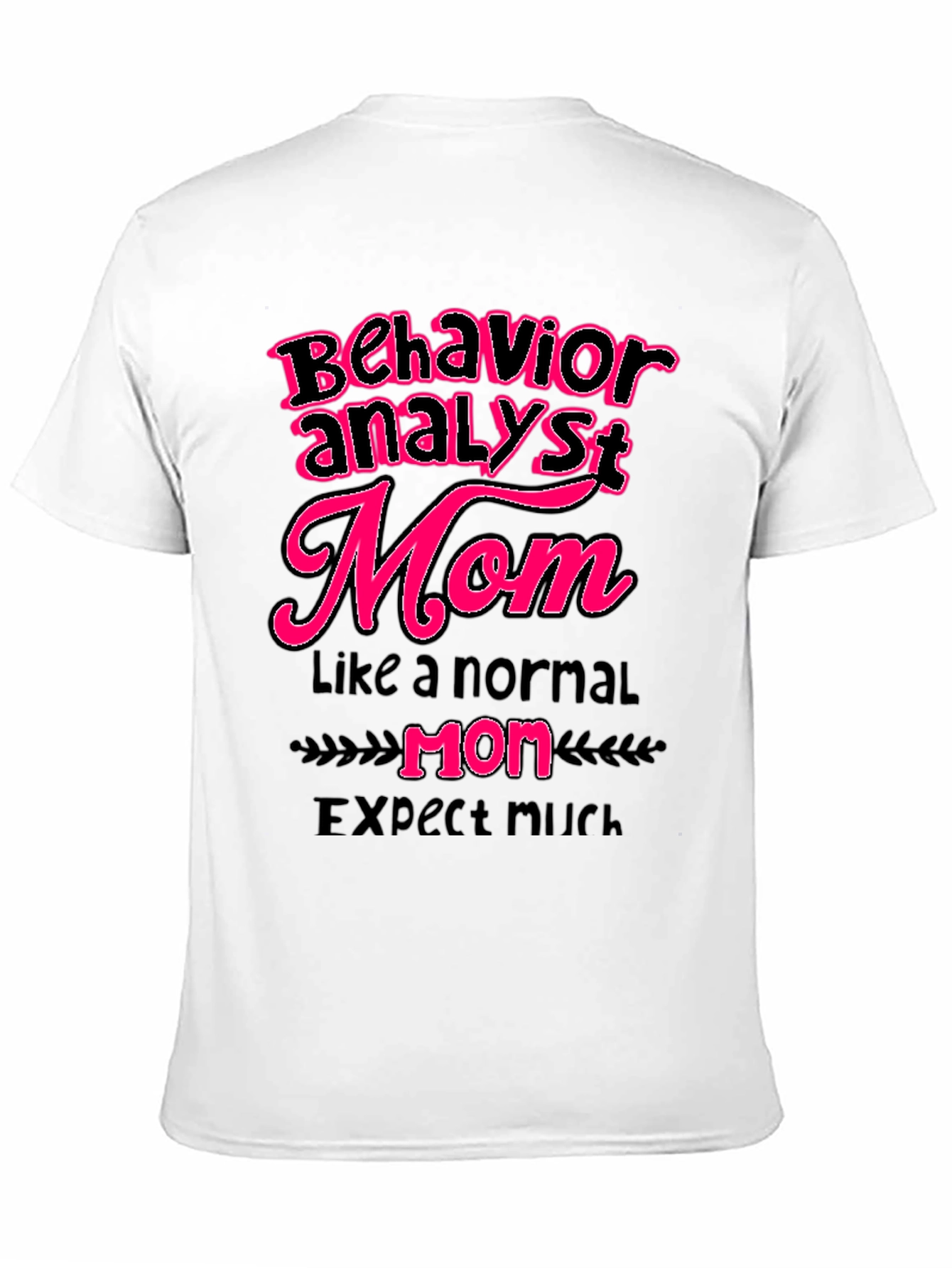 Behavior Analyst Mom Graphic T-Shirt