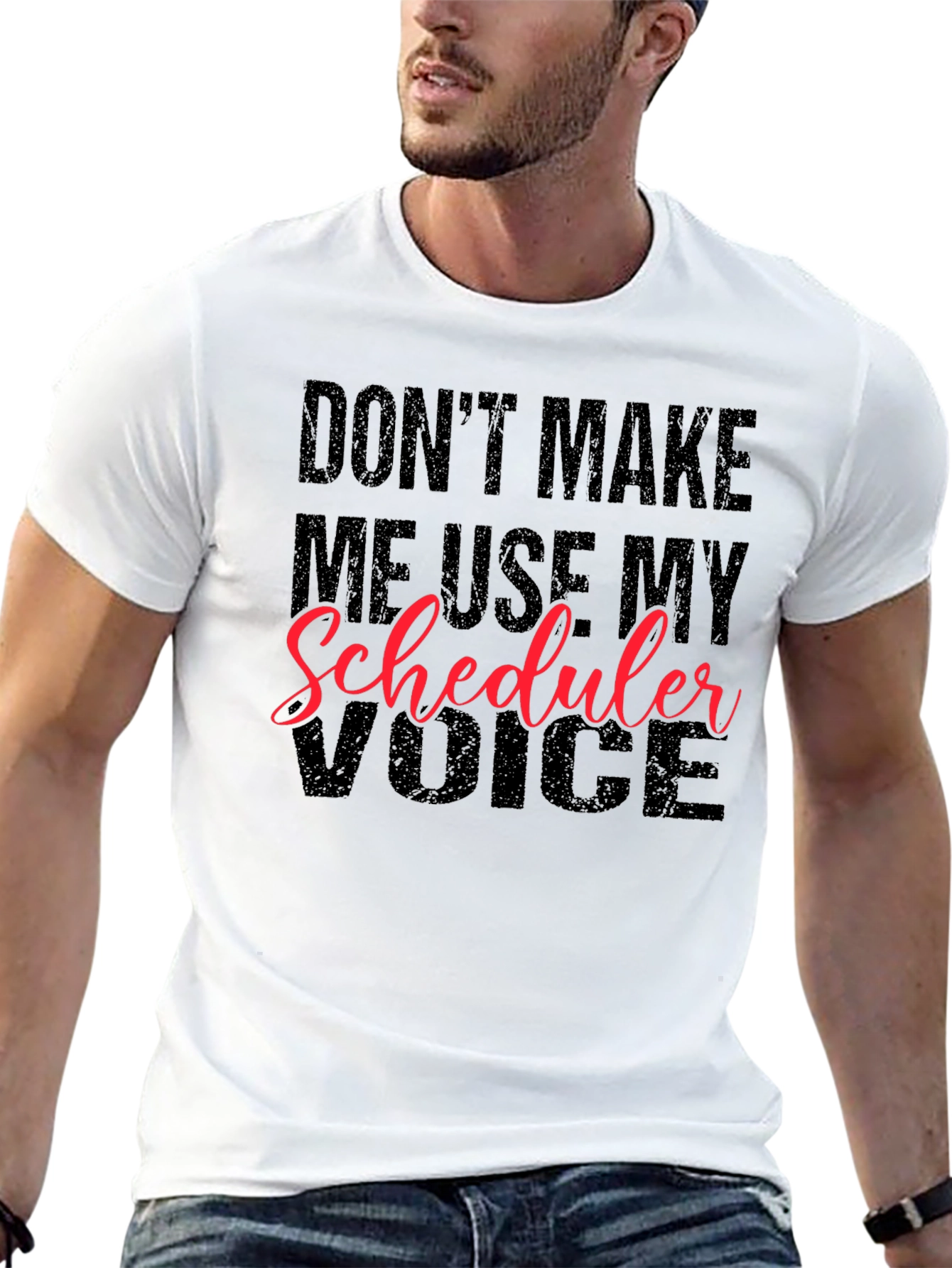 Dont Make Me Use My Scheduler Voice Black T-Shirt