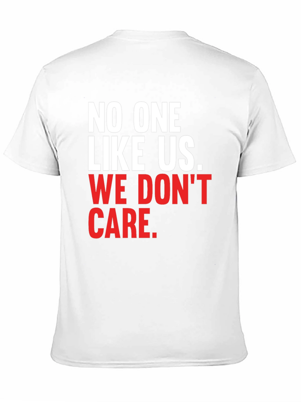 No One Like Us We Dont Care T-Shirt