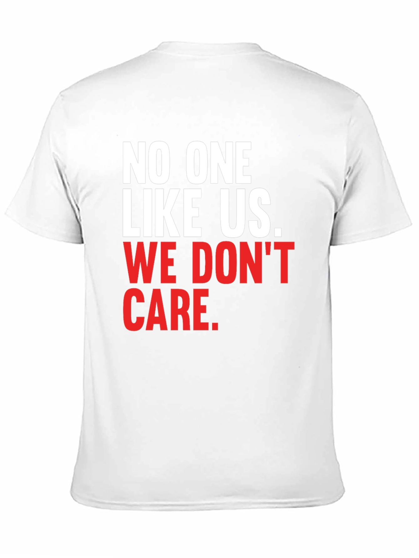 No One Like Us We Dont Care T-Shirt