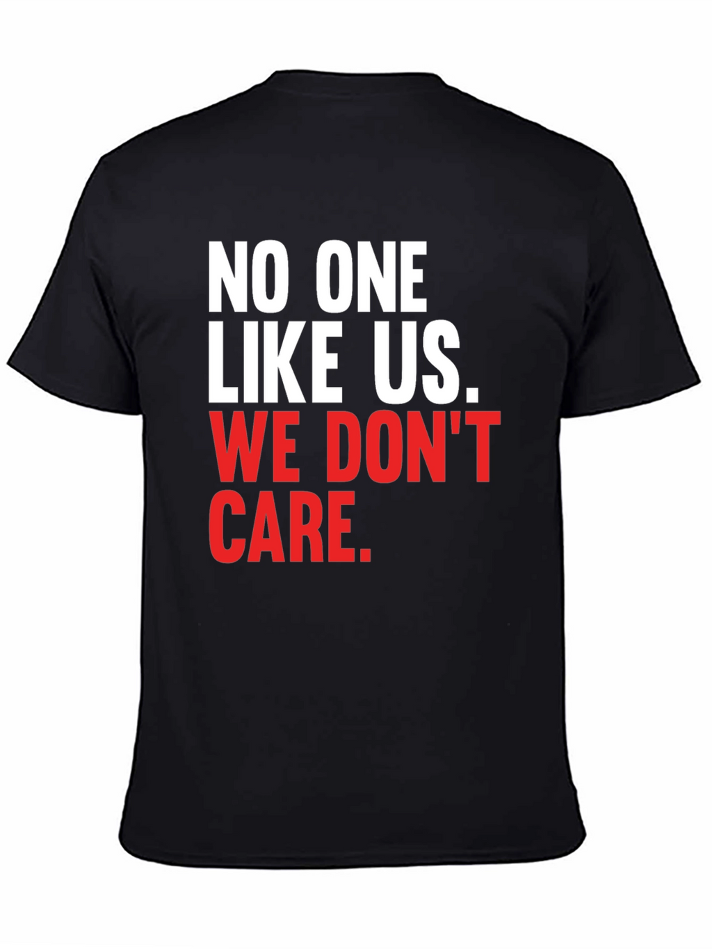 No One Like Us We Dont Care T-Shirt
