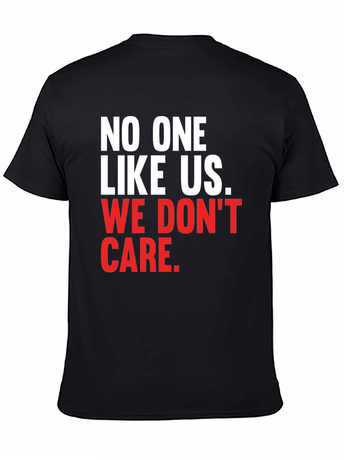No One Like Us We Dont Care T-Shirt