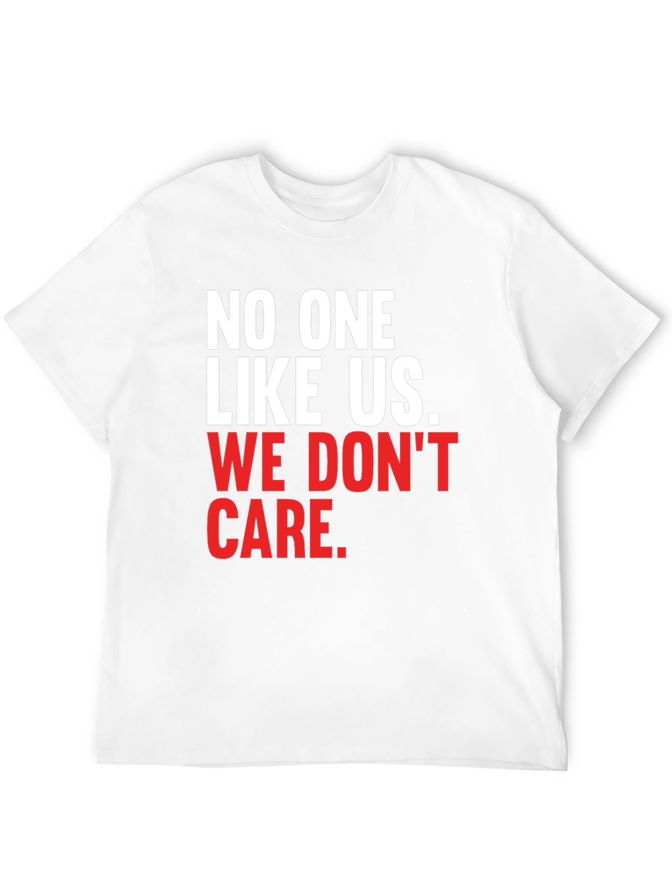 No One Like Us We Dont Care T-Shirt