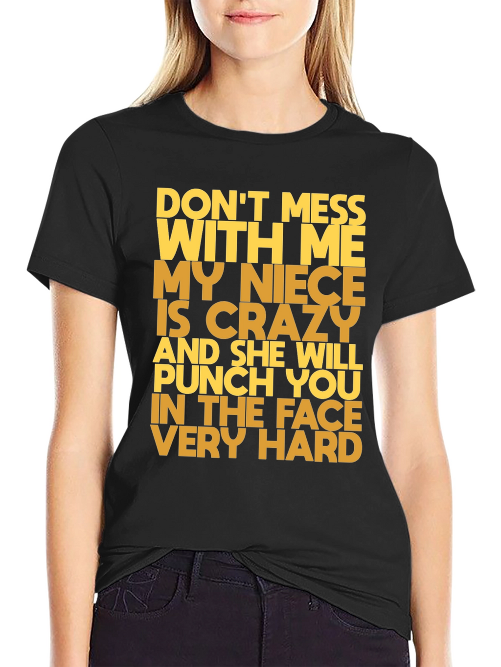Funny Niece T-Shirt: Dont Mess With Me!