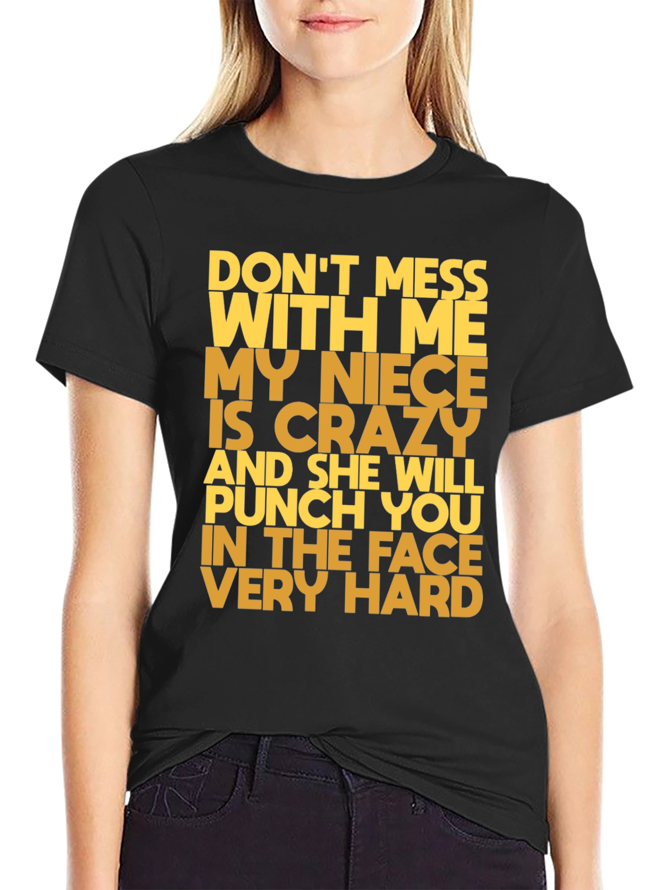 Funny Niece T-Shirt: Dont Mess With Me!