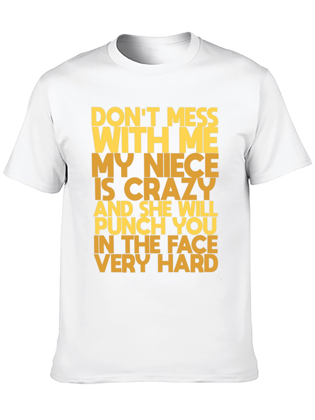 Funny Niece T-Shirt: Dont Mess With Me!