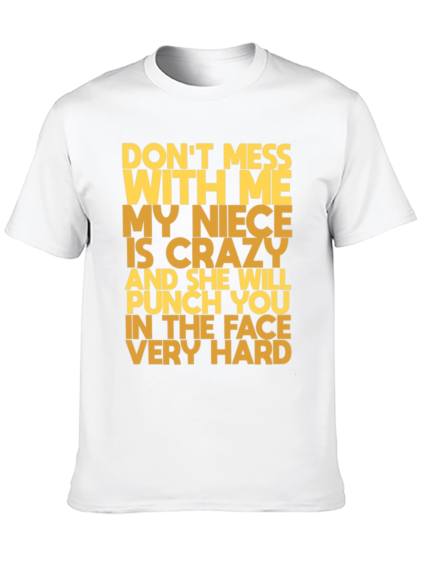 Funny Niece T-Shirt: Dont Mess With Me!
