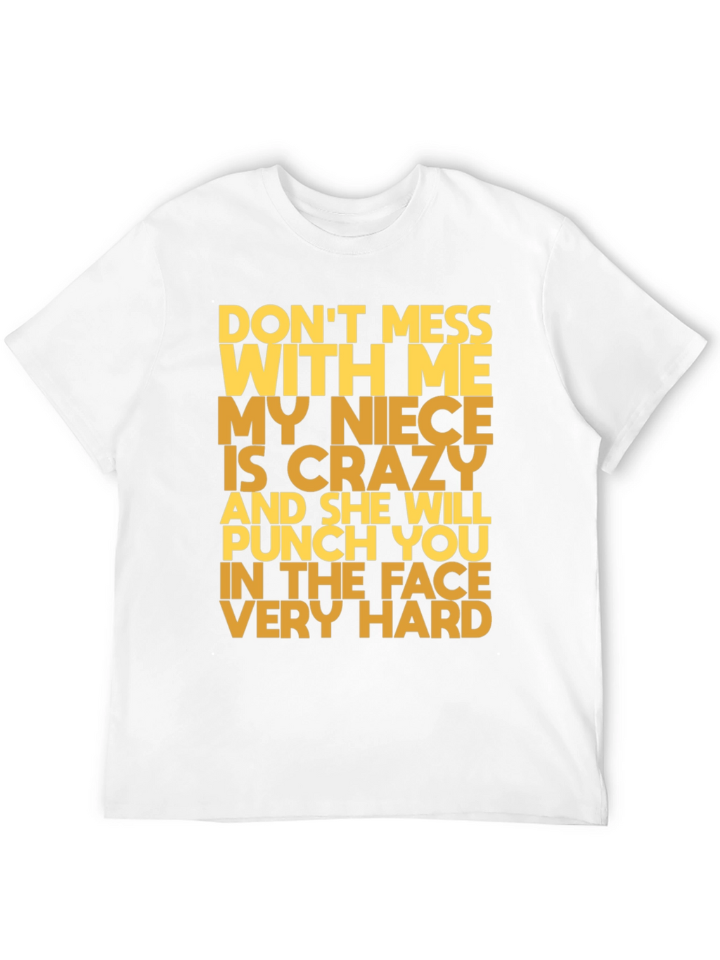 Funny Niece T-Shirt: Dont Mess With Me!