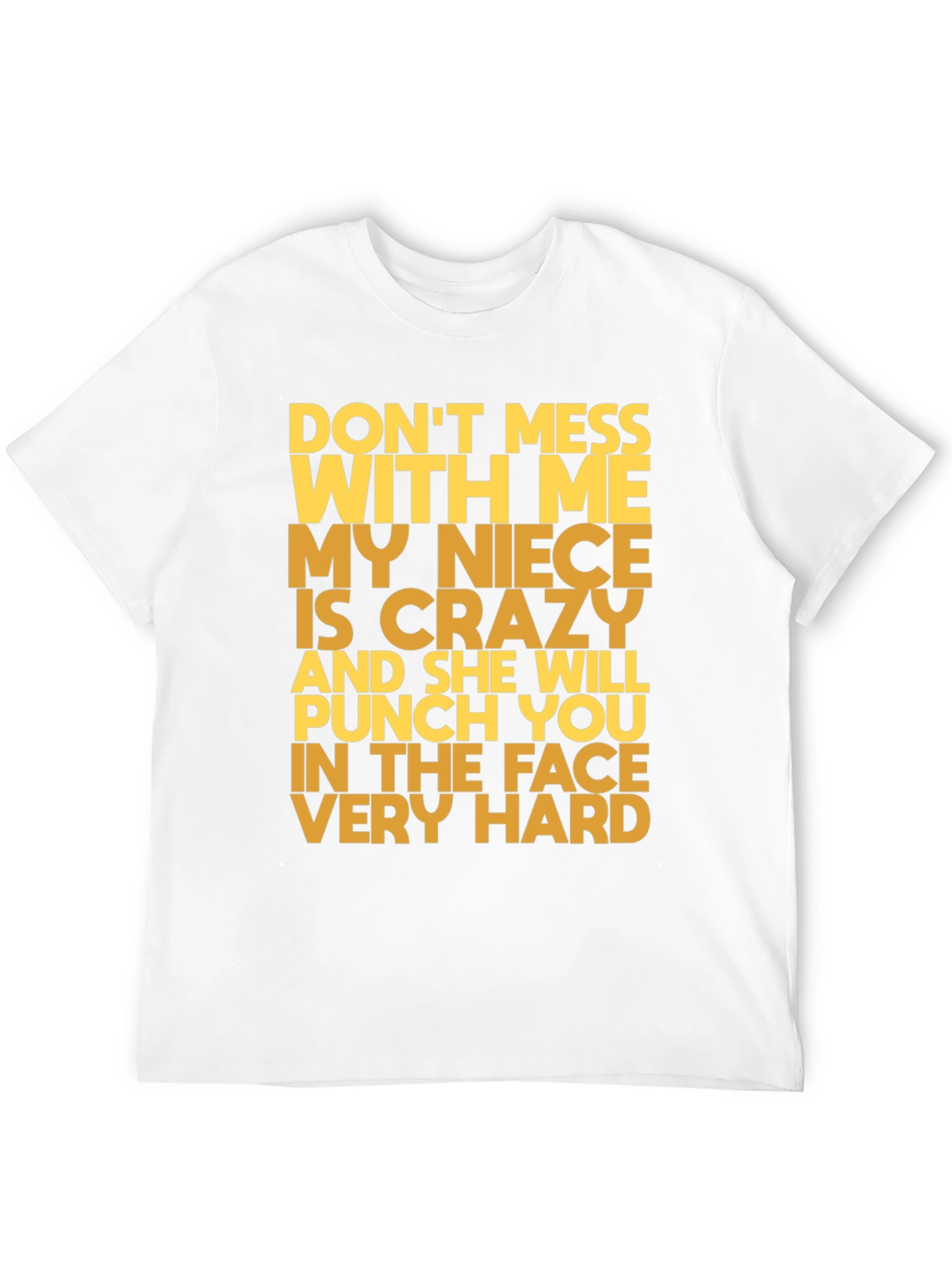 Funny Niece T-Shirt: Dont Mess With Me!