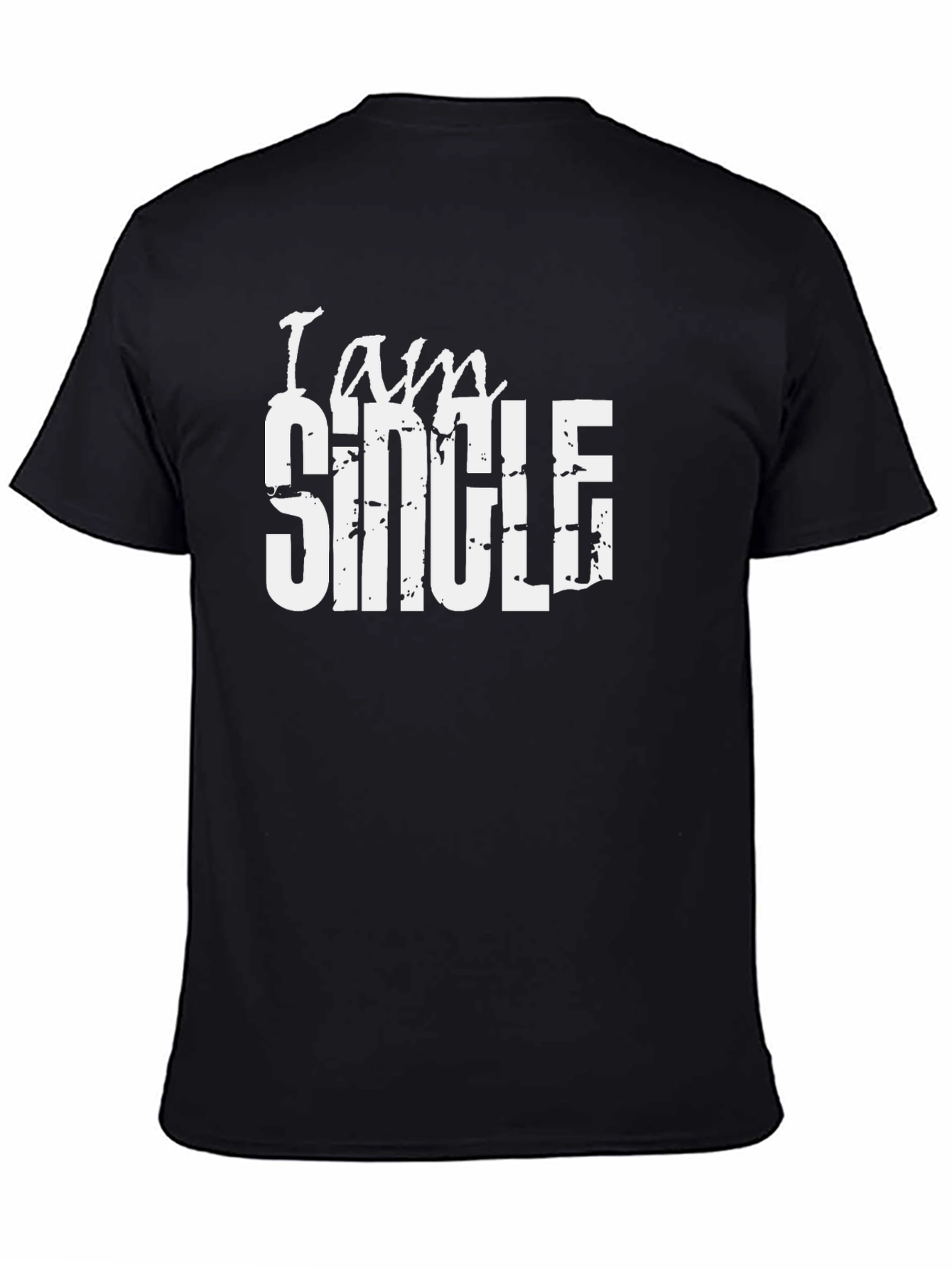 I Am Single Graphic T-Shirt - Bold Statement Tee