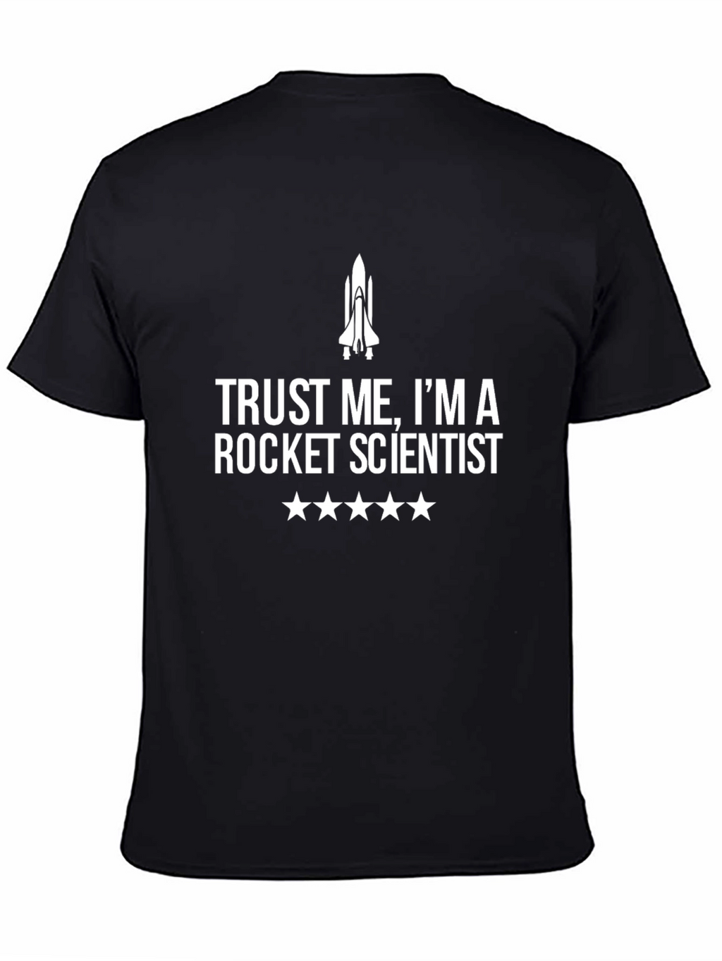 Trust Me Im A Rocket Scientist T-Shirt